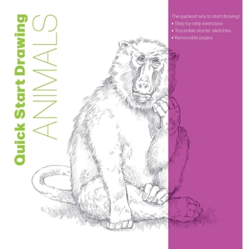 Quick Start Drawing Animals: The quickest way to start drawing! Step-by-step exercises, Traceable starter sketches, Removable pages (Big School of Drawing)