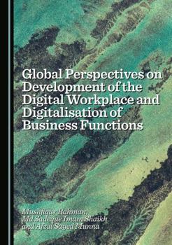 Hardcover Global Perspectives on Development of the Digital Workplace and Digitalisation of Business Functions Book