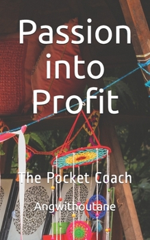 Paperback Passion into Profit: The Pocket Coach Book