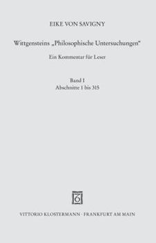 Paperback Wittgensteins 'Philosophische Untersuchungen': Ein Kommentar Fur Leser. Band 1: Abschnitte 1 Bis 315 [German] Book