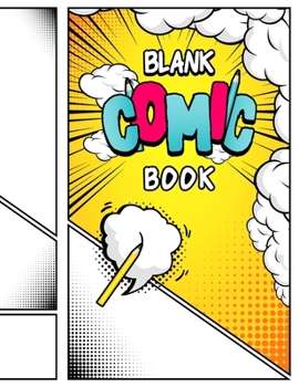 Paperback Blank Comic Book: Write and Draw Your Own Comics - 120 Blank Pages with a Variety of Templates to Create Unique Stories, 8.5" x 11" Comi Book