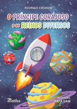 O príncipe corajoso e os reinos diversos (Portuguese Edition)