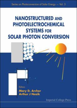 Hardcover Nanostructured and Photoelectrochemical Systems for Solar Photon Conversion Book