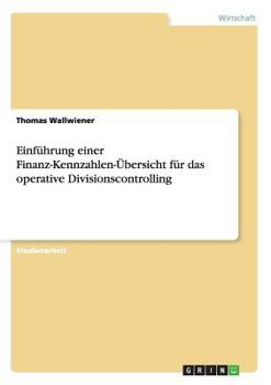 Paperback Einführung einer Finanz-Kennzahlen-Übersicht für das operative Divisionscontrolling [German] Book