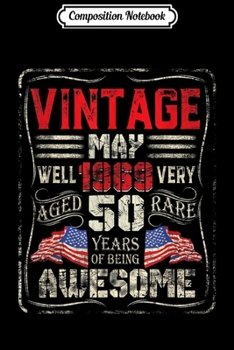 Composition Notebook: Legends Born In May 1969 Vintage Retro 50 Yrs Years Old Journal/Notebook Blank Lined Ruled 6x9 100 Pages