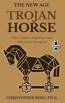 Hardcover The New Age Trojan Horse: What Christians Should Know About Yoga And The Enneagram Book