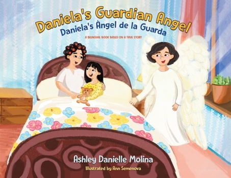 Daniela's Guardian Angel / Daniela's �ngel de la Guarda: A Bilingual Book Based on a True Story