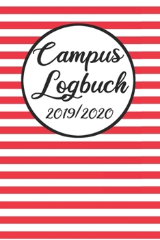 Campus Logbuch 2019/2020: Campustimer 2019 2020 | Studienplaner A5, Semesterkalender für Uni Studenten (German Edition)