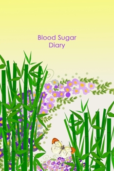 Blood Sugar Diary: Portable Diabetes, Blood Sugar Logbook. Daily Readings For 106 weeks. Before & After for Breakfast, Lunch , Dinner, Bedtime.