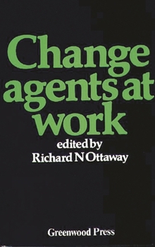 Change Agents at Work: (Contributions in Economics and Economic History)