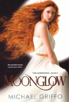 Moonglow - Book #1 of the Darkborn Legacy
