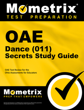Paperback Oae Dance (011) Secrets Study Guide: Oae Test Review for the Ohio Assessments for Educators Book