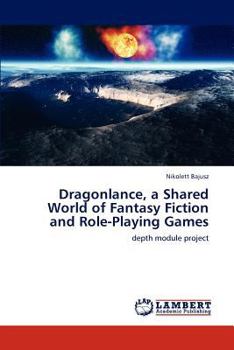 Paperback Dragonlance, a Shared World of Fantasy Fiction and Role-Playing Games Book