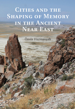 Paperback Cities and the Shaping of Memory in the Ancient Near East Book