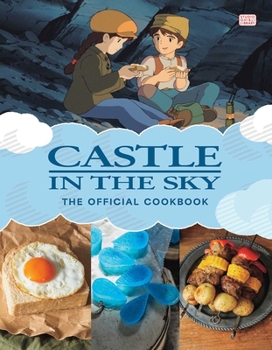 Hardcover Castle in the Sky: The Official Cookbook Book
