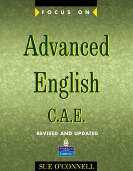 Focus on Advanced English C.A.E. - Book #1 of the Focus on Advanced English C.A.E.