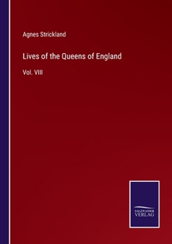 Paperback Lives of the Queens of England: Vol. VIII Book