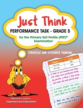 Paperback Just Think Performance Task - Grade 5 for the Primary Exit Profile (PEP) Examination Book