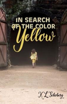 In Search of the Color Yellow (1) (K.L. Schoberg)