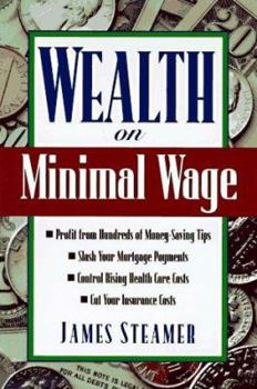 Paperback Wealth on Minimal Wage: Living Well on Less Book