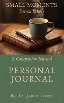 Paperback SMALL MOMENTS Sacred Echoes: Companion Journal - PERSONAL JOURNAL Book