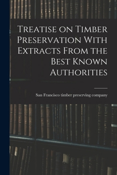 Paperback Treatise on Timber Preservation With Extracts From the Best Known Authorities Book