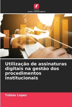 Paperback Utilização de assinaturas digitais na gestão dos procedimentos institucionais [Portuguese] Book