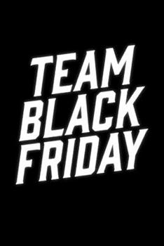 Team Black Friday: Black Friday Notebook Christmas Shopping Spree Santa Claus Winter Deals Holiday Season Mini Notepad Funny Xmas Humor Gift College Ruled (6X9)