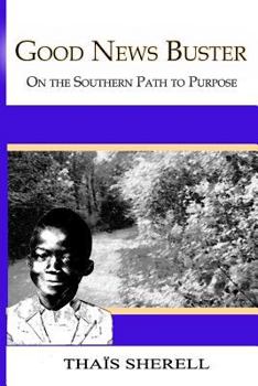 Paperback Good News Buster: On the Southern Path to Purpose Book