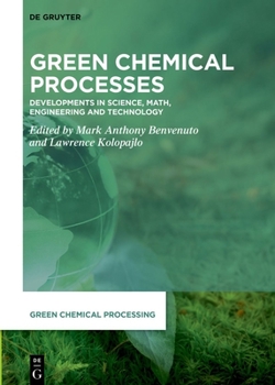 Hardcover Green Chemical Processes: Developments in Science, Math, Engineering and Technology Book