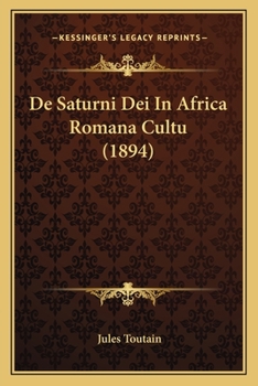 Paperback De Saturni Dei In Africa Romana Cultu (1894) [Latin] Book