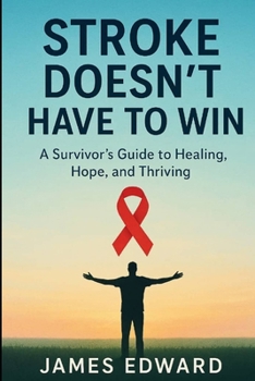 Paperback Stroke Doesn't Have to Win: A Survivor's Guide to Healing, Hope, and Thriving Book