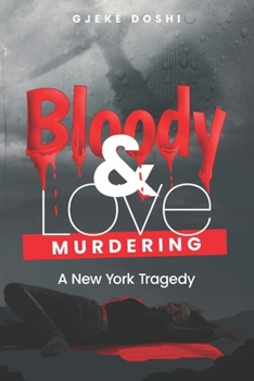 Paperback Bloody & Love Murdering: A New York Tragedy Book