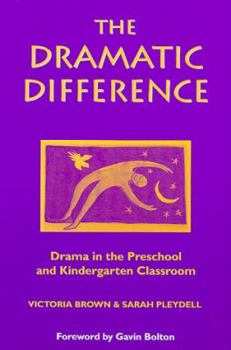 Paperback The Dramatic Difference: Drama in the Preschool and Kindergarten Classroom Book