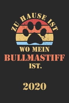 Paperback Bullmmastiff 2020: Kalender - Lustiger Hunde Spruch Terminplaner - Frauchen Herrchen Terminkalender Wochenplaner, Monatsplaner & Jahrespl [German] Book