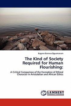 Paperback The Kind of Society Required for Human Flourishing Book