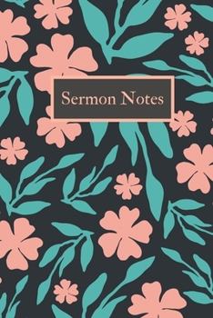 Sermon Notes: Inspirational Worship Journal for Bible Study, Sunday School, Devotional Study - 6x9, 120 page Peach Floral Pattern Cover