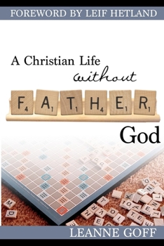 Paperback A Christian Life Without Father God Book