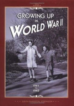 Hardcover Growing Up in World War II 1941 to 1945 Book