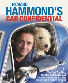Hardcover Richard Hammond's Car Confidential: The Odd, the Mad, the Bad and the Curious Book