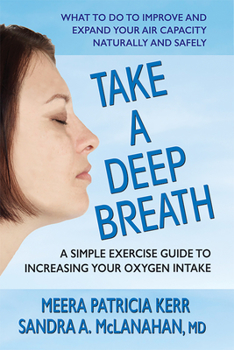 Paperback Take a Deep Breath: A Simple Exercise Guide to Increasing Your Oxygen Intake Book