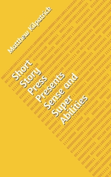 Paperback Short Story Press Presents Sense and Super Abilities Book