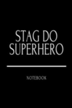 Stag Do Superhero Notebook: Black and white wedding planner lined paperback jotter