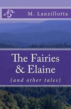 Paperback The Fairies & Elaine: (and other tales) Book