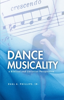 Paperback Dance Musicality: a Biblical and Christian Perspective Book