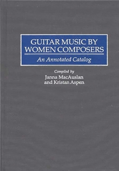 Hardcover Guitar Music by Women Composers: An Annotated Catalog Book