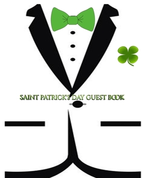 Paperback St Patrick"s day themed blank Guest Book: St Patrick"s day Guest Book