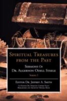 Paperback Spiritual Treasures from the Past: Sermons of Dr. Algernon Odell Steele Book