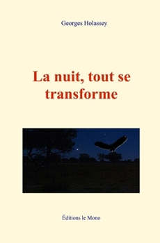 Paperback La nuit, tout se transforme [French] Book