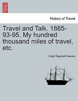 Paperback Travel and Talk. 1885-93-95. My Hundred Thousand Miles of Travel, Etc. Book